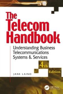 The Telecom Handbook : Understanding Telephone Systems and Services