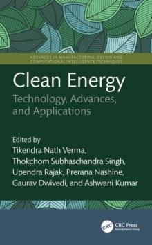 Clean Energy : Technology, Advances, and Applications