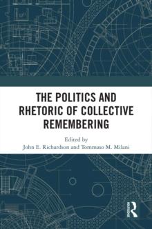 The Politics and Rhetoric of Collective Remembering