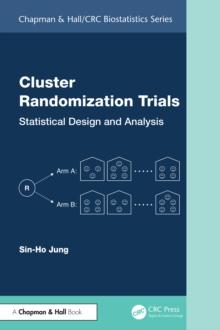 Cluster Randomization Trials : Statistical Design and Analysis