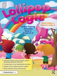 Lollipop Logic : Critical Thinking Activities (Book 4, Grades K-2)