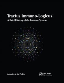 Tractus Immuno-Logicus : A Brief History of the Immune System