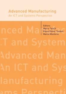 Advanced Manufacturing. An ICT and Systems Perspective