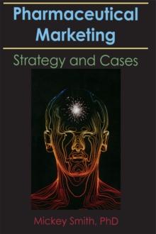 Pharmaceutical Marketing : Strategy and Cases