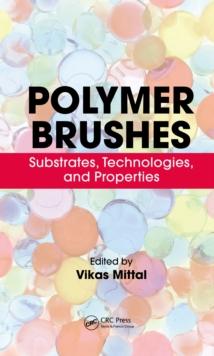 Polymer Brushes : Substrates, Technologies, and Properties