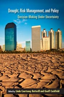 Drought, Risk Management, and Policy : Decision-Making Under Uncertainty