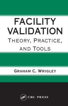 Facility Validation : Theory, Practice, and Tools