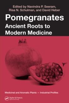 Pomegranates : Ancient Roots to Modern Medicine