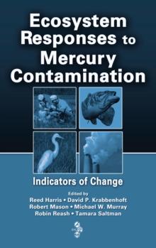 Ecosystem Responses to Mercury Contamination : Indicators of Change