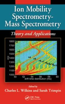 Ion Mobility Spectrometry - Mass Spectrometry : Theory and Applications