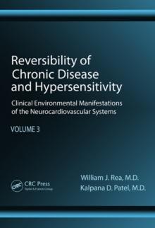 Reversibility of Chronic Disease and Hypersensitivity, Volume 3 : Clinical Environmental Manifestations of the Neurocardiovascular Systems