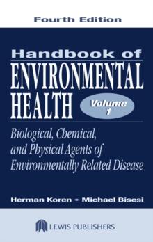 Handbook of Environmental Health, Volume I : Biological, Chemical, and Physical Agents of Environmentally Related Disease