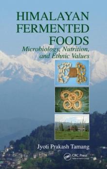 Himalayan Fermented Foods : Microbiology, Nutrition, and Ethnic Values