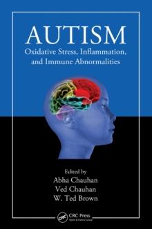 Autism : Oxidative Stress, Inflammation, and Immune Abnormalities