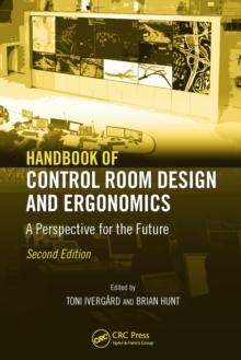 Handbook of Control Room Design and Ergonomics : A Perspective for the Future, Second Edition