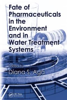 Fate of Pharmaceuticals in the Environment and in Water Treatment Systems