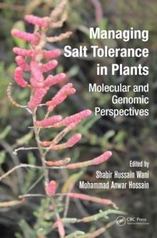 Managing Salt Tolerance in Plants : Molecular and Genomic Perspectives