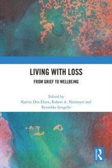 Living with Loss : From Grief to Wellbeing