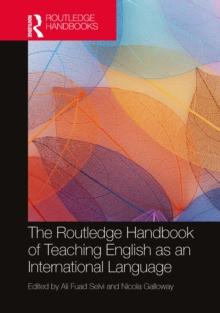 The Routledge Handbook of Teaching English as an International Language