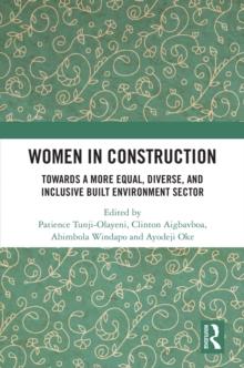 Women in Construction : Towards a more equal, diverse, and inclusive built environment sector