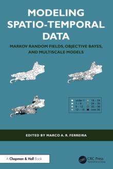 Modeling Spatio-Temporal Data : Markov Random Fields, Objective Bayes, and Multiscale Models