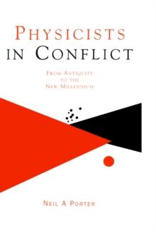 Physicists in Conflict : From Antiquity to the New Millennium