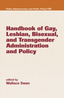 Handbook of Gay, Lesbian, Bisexual, and Transgender Administration and Policy