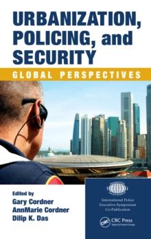 Urbanization, Policing, and Security : Global Perspectives