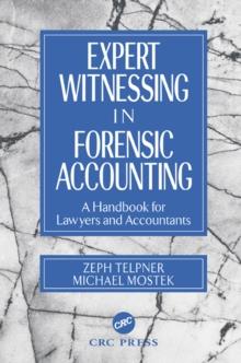 Expert Witnessing in Forensic Accounting : A Handbook for Lawyers and Accountants