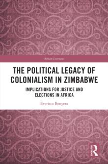 The Political Legacy of Colonialism in Zimbabwe : Implications for Justice and Elections in Africa