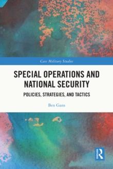 Special Operations and National Security : Policies, Strategies, and Tactics