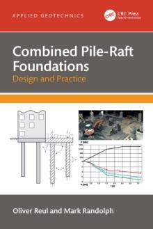 Combined Pile-Raft Foundations : Design and Practice