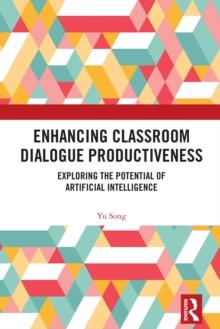 Enhancing Classroom Dialogue Productiveness : Exploring the Potential of Artificial Intelligence