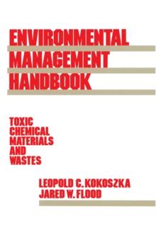 Environmental Management Handbook : Toxic Chemical Materials and Wastes