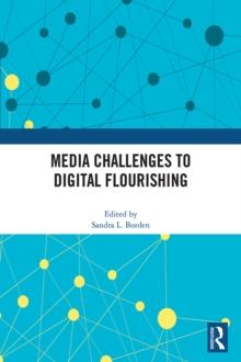 Media Challenges to Digital Flourishing