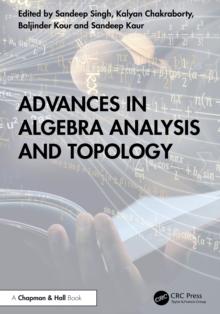 Advances in Algebra Analysis and Topology