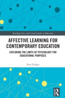 Affective Learning for Contemporary Education : Exploring the Limits of Psychology for Educational Purposes