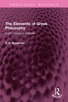 The Elements of Greek Philosophy : From Thales to Aristotle