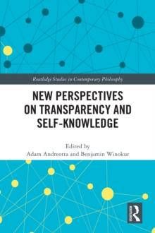 New Perspectives on Transparency and Self-Knowledge