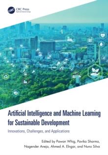 Artificial Intelligence and Machine Learning for Sustainable Development : Innovations, Challenges, and Applications