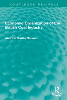 Economic Organization of the British Coal Industry