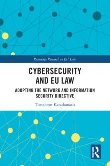 Cybersecurity and EU Law : Adopting the Network and Information Security Directive