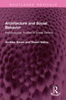 Architecture and Social Behavior : Psychological Studies of Social Density