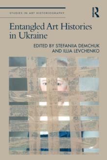 Entangled Art Histories in Ukraine