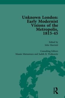 Unknown London Vol 3 : Early Modernist Visions of the Metropolis, 1815-45