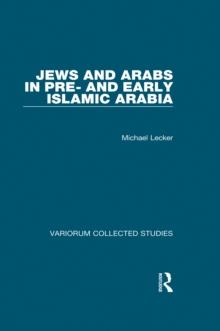 Jews and Arabs in Pre- and Early Islamic Arabia