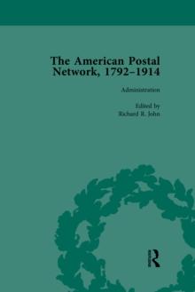 The American Postal Network, 1792-1914 Vol 1