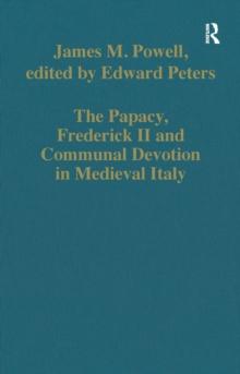 The Papacy, Frederick II and Communal Devotion in Medieval Italy