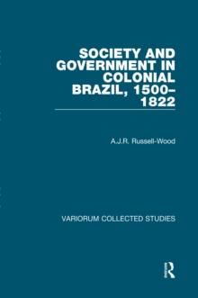 Society and Government in Colonial Brazil, 1500-1822