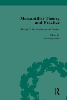 Mercantilist Theory and Practice Vol 2 : The History of British Mercantilism